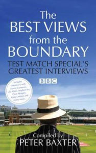 Title: The Best Views from the Boundary: Test Match Special's Greatest Interviews, Author: Peter Baxter