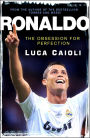 Ronaldo - 2013 Edition: The Obsession for Perfection