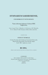 Title: Hymnarium Sarisburiense, cum Rubricis et Notis Musicis. ... Hymni et Rubricae. (Facsimile 1851)., Author: Anon