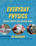 Alternative view 1 of Everyday Physics: Unusual insights into familiar things