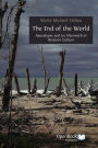 The End of The World: Apocalypse and its Aftermath in Western Culture