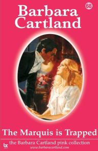 Title: The Marquis Is Trapped, Author: Barbara Cartland