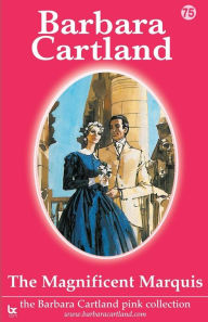 Title: The Magnificent Marquis, Author: Barbara Cartland