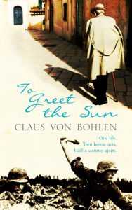 Title: To Greet the Sun, Author: Claus von Bohlen
