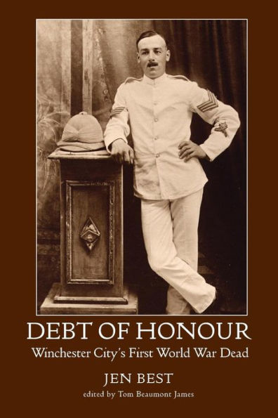 Debt of Honour: Winchester City's First World War Dead