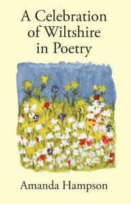 Title: A Celebration of Wiltshire in Poetry, Author: Amanda Hampson