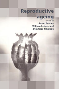 Title: Reproductive Ageing, Author: Susan Bewley