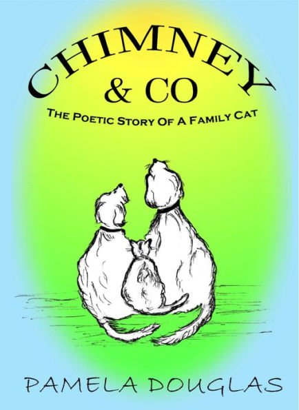 Chimney The Poetic Story Of A Family Cat