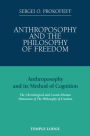 Anthroposophy and the Philosophy of Freedom : Anthroposophy and Its Method of Cognition, the Christological and Cosmic-Human Dimension of the Philosophy of Freedom