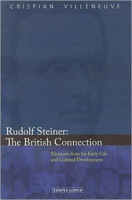 Rudolf Steiner the British Connection: Elements from His Early Life and Cultural Development