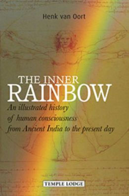 The Inner Rainbow : An Illustrated History of Human Consciousness from Ancient India to the Present Day