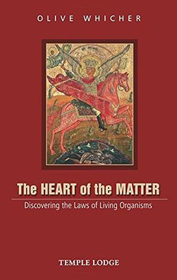 The Heart of the Matter : Discovering the Laws of Living Organisms