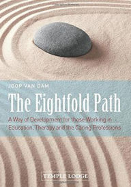 Title: The Eightfold Path: A Way of Development for Those Working in Education, Therapy and the Caring Professions, Author: Joop Van Dam