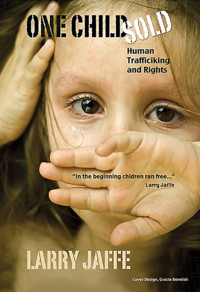One Child Sold: Human Trafficking & Rights