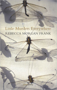 Title: Little Murders Everywhere, Author: Rebecca Morgan Frank