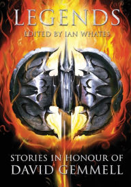 Title: Legends: Stories in Honour of David Gemmell, Author: Joe Abercrombie