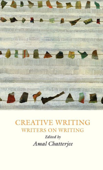 Creative Writing: Writers on Writing