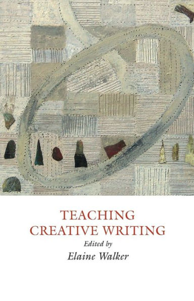 Teaching Creative Writing: Practical Approaches