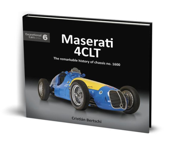 Maserati 4CLT: The Remarkable History of Chassis no. 1600