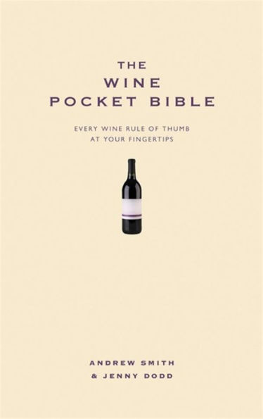 The Wine Pocket Bible: Everything a wine lover needs to know