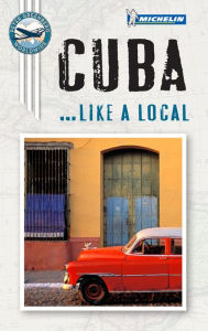 Title: Michelin Cuba Like a Local, Author: Michelin
