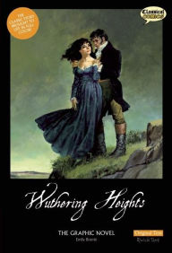 Title: Wuthering Heights The Graphic Novel: Original Text, Author: Emily Brontë