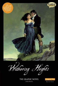 Title: Wuthering Heights: The Graphic Novel, Original Text, Author: Emily Brontë