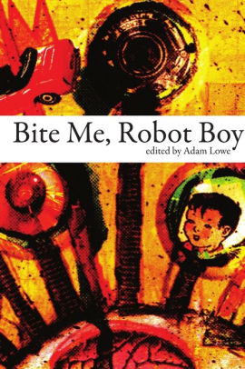 270px x 406px - Bite Me, Robot Boy|Paperback