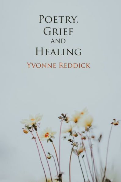 Poetry, Grief and Healing