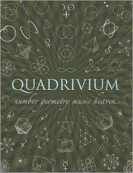 Title: Quadrivium: Number Geometry Music Heaven, Author: Wooden Books Ltd