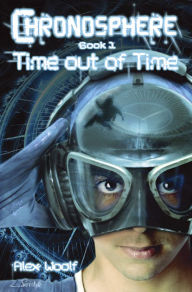 Title: Time Out of Time: Book 1, Author: Alex Woolf