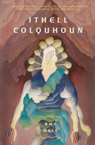 Title: Ithell Colquhoun: Genius of The Fern Loved Gully, Author: Amy Hale