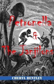Title: Petronella and the Janjilons, Author: Cheryl Bentley