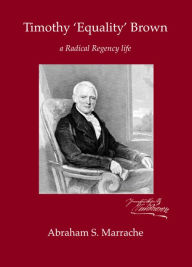 Title: Timothy 'Equality' Brown: A Radical Regency Life, Author: Nanddy Lopez Y La Nueva Salsa