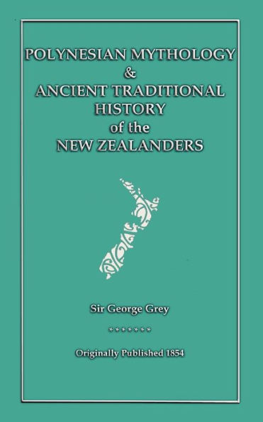 Polynesian Mythology & Ancient Traditional History Of The New Zealanders