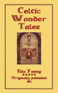 Title: Celtic Wonder Tales, Author: Ella Young