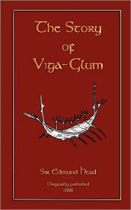 Title: The Story Of Viga Glum, Author: Sir Edmund Head