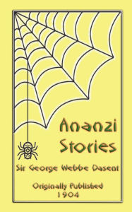 Title: Ananzi Stories, Author: George Webbe Dasent