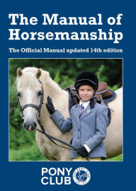 Title: The Manual of Horsemanship., Author: Pony Club