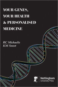 Title: Your Genes, Your Health and Personalised Medicine, Author: R. C. Michaelis