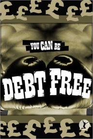 Title: You Can Be Debt Free, Author: Sobaca