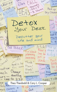 Title: Detox Your Desk: Declutter Your Life and Mind, Author: Theo Theobald