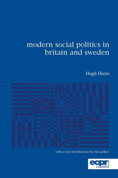 Modern Social Politics in Britain and Sweden: From Relief to Income Maintenance