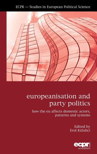 Europeanisation and Party Politics: How the EU affects Domestic Actors, Patterns and Systems