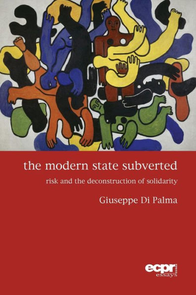 The Modern State Subverted: Risk and the Deconstruction of Solidarity