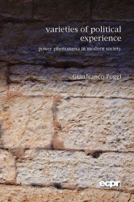 Title: Varieties of Political Experience: Power Phenomena in Modern Society, Author: Gianfranco Poggi