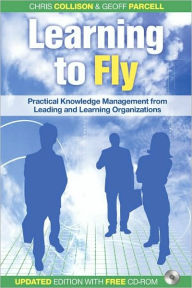 Title: Learning to Fly: Practical Knowledge Management from Leading and Learning Organizations, Author: Chris Collison