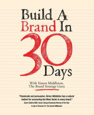 Title: Build a Brand in 30 Days: With Simon Middleton, The Brand Strategy Guru, Author: Simon Middleton