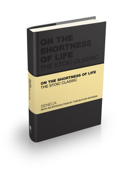 On The Shortness of Life: Stoic Classic
