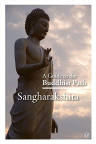 Title: A Guide to the Buddhist Path, Author: Sangharakshita